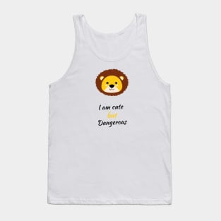 I am cute but dangerous lion lovers Tank Top